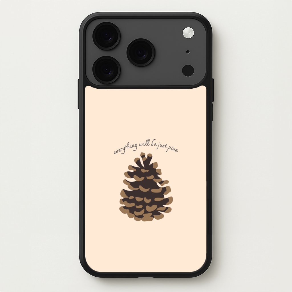 Everything Will Be Just Pine - Autumn Phone Case for iPhone 17 Pro