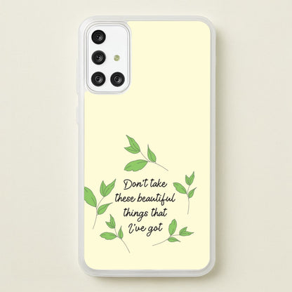 Don't Take These Beautiful Things That I've Got  - Benson Boone Phone Case for Galaxy A71