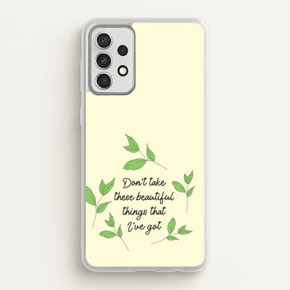 Don't Take These Beautiful Things That I've Got  - Benson Boone Phone Case for Galaxy A52 / A52s