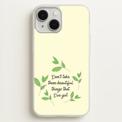 Don't Take These Beautiful Things That I've Got  - Benson Boone Phone Case for iPhone 13