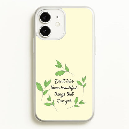 Don't Take These Beautiful Things That I've Got  - Benson Boone Phone Case for iPhone 11