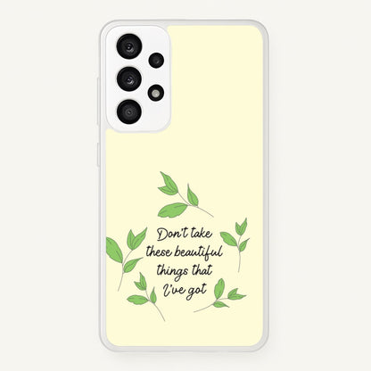Don't Take These Beautiful Things That I've Got  - Benson Boone Phone Case for Galaxy A53