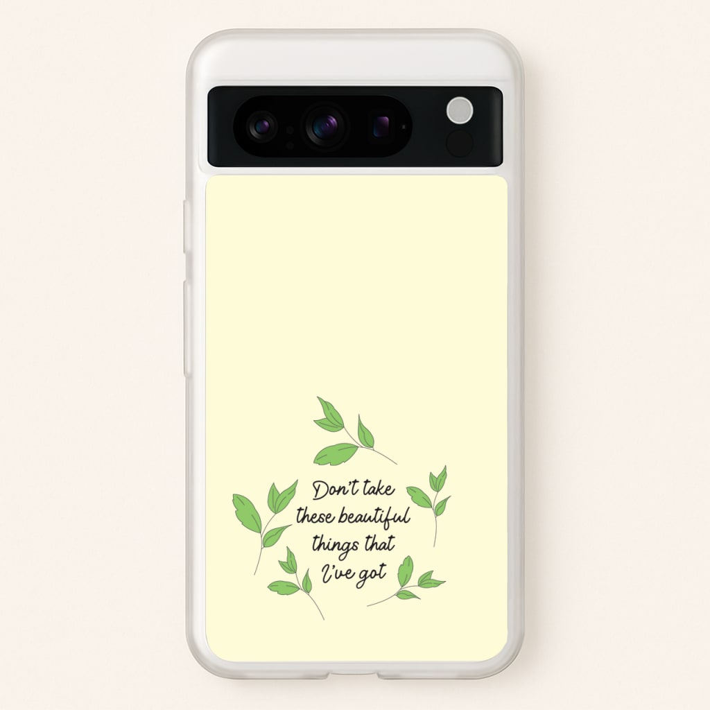 Don't Take These Beautiful Things That I've Got  - Benson Boone Phone Case for Google Pixel 8 Pro
