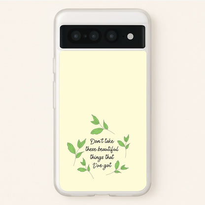 Don't Take These Beautiful Things That I've Got  - Benson Boone Phone Case for Google Pixel 7 Pro