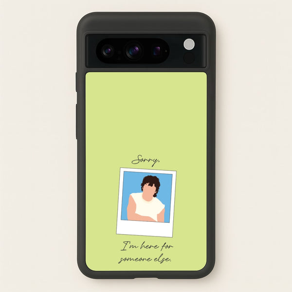 Sorry, I'm Here For Someone Else  - Benson Boone Phone Case for Google Pixel 8 Pro