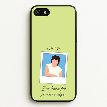 Sorry, I'm Here For Someone Else  - Benson Boone Phone Case for iPhone 5 / 5s / SE 2016