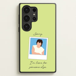 Sorry, I'm Here For Someone Else  - Benson Boone Phone Case for Galaxy S25 Ultra
