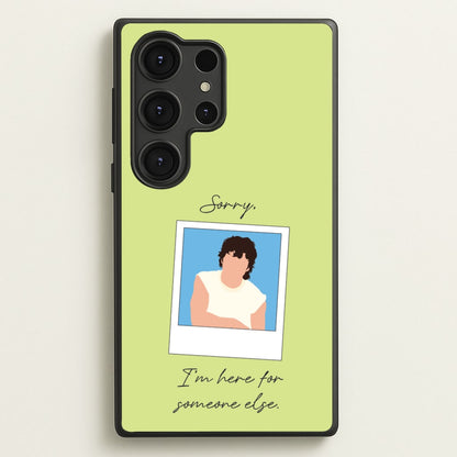 Sorry, I'm Here For Someone Else  - Benson Boone Phone Case for Galaxy S25 Ultra