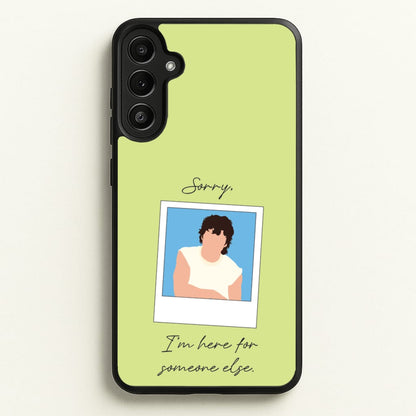Sorry, I'm Here For Someone Else  - Benson Boone Phone Case for Galaxy A34