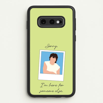 Sorry, I'm Here For Someone Else  - Benson Boone Phone Case for Galaxy S10e