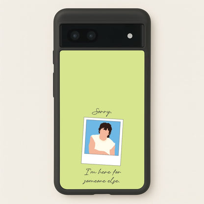 Sorry, I'm Here For Someone Else  - Benson Boone Phone Case for Google Pixel 6a