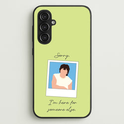 Sorry, I'm Here For Someone Else  - Benson Boone Phone Case for Galaxy S23FE