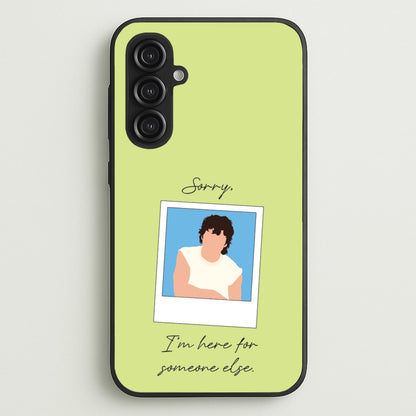 Sorry, I'm Here For Someone Else  - Benson Boone Phone Case for Galaxy S23FE