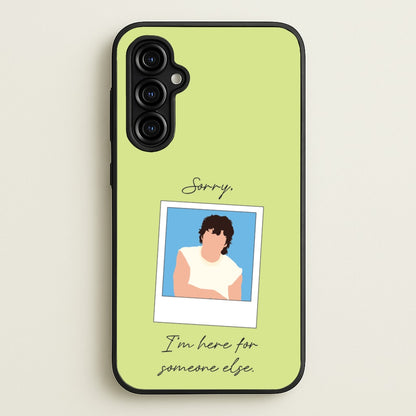 Sorry, I'm Here For Someone Else  - Benson Boone Phone Case for Galaxy A54