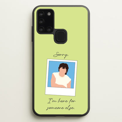 Sorry, I'm Here For Someone Else  - Benson Boone Phone Case for Galaxy A21s