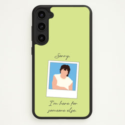 Sorry, I'm Here For Someone Else  - Benson Boone Phone Case for Galaxy S23 Plus