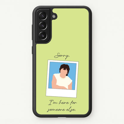 Sorry, I'm Here For Someone Else  - Benson Boone Phone Case for Galaxy S21FE