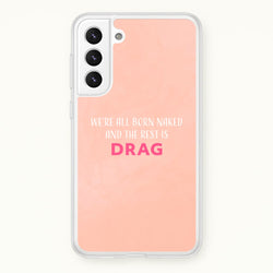 We're All Born Naked And The Rest Is Drag - Drag Queen  - Black Enpowerment Phone Case for Galaxy S21FE