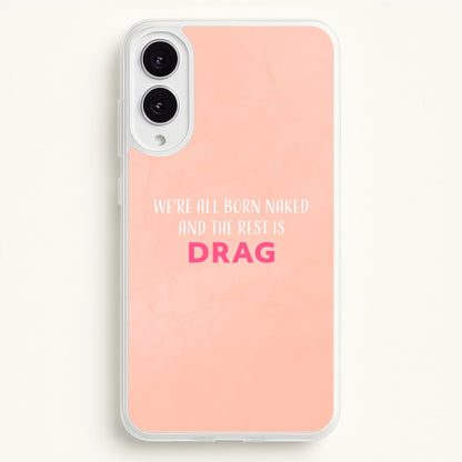 We're All Born Naked And The Rest Is Drag - Drag Queen  - Black Enpowerment Phone Case for Galaxy S25 Edge