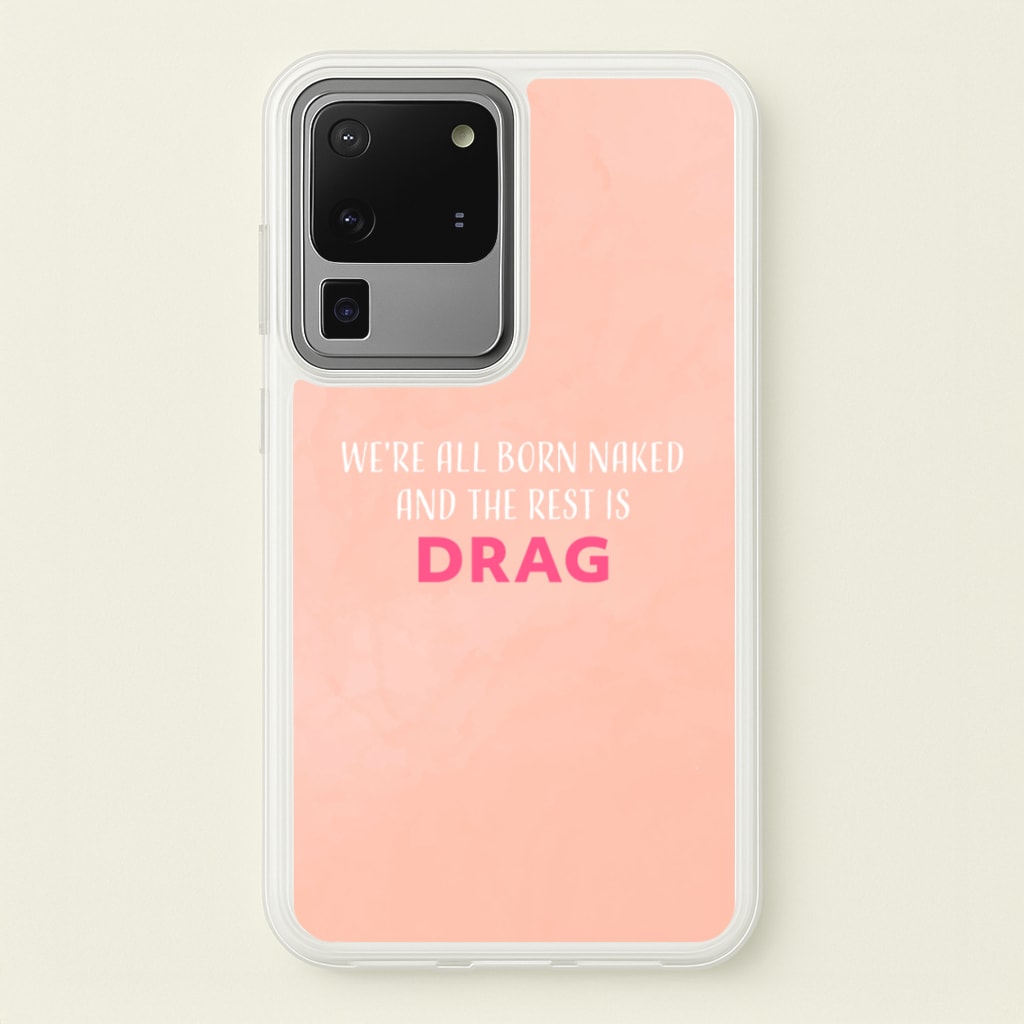 We're All Born Naked And The Rest Is Drag - Drag Queen  - Black Enpowerment Phone Case for Galaxy S20 Ultra
