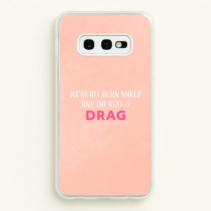 We're All Born Naked And The Rest Is Drag - Drag Queen  - Black Enpowerment Phone Case for Galaxy S10e
