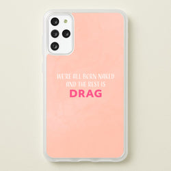 We're All Born Naked And The Rest Is Drag - Drag Queen  - Black Enpowerment Phone Case for Galaxy S20 Plus