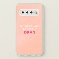 We're All Born Naked And The Rest Is Drag - Drag Queen  - Black Enpowerment Phone Case for Galaxy S10 Plus
