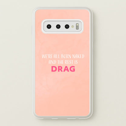We're All Born Naked And The Rest Is Drag - Drag Queen  - Black Enpowerment Phone Case for Galaxy S10 Plus