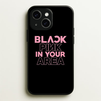 Girl K-Pop Band In Your Area - Black  - Blackpink Phone Case for iPhone 15 Plus