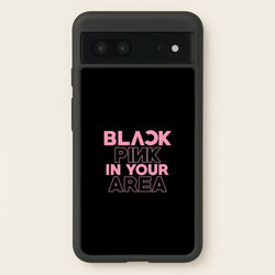 Girl K-Pop Band In Your Area - Black  - Blackpink Phone Case for Google Pixel 7
