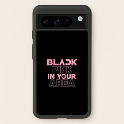 Girl K-Pop Band In Your Area - Black  - Blackpink Phone Case for Google Pixel 8 Pro