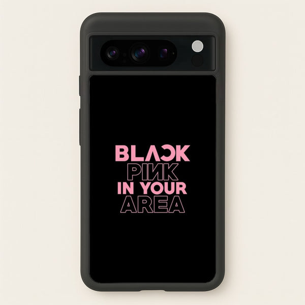 Girl K-Pop Band In Your Area - Black  - Blackpink Phone Case for Google Pixel 8 Pro