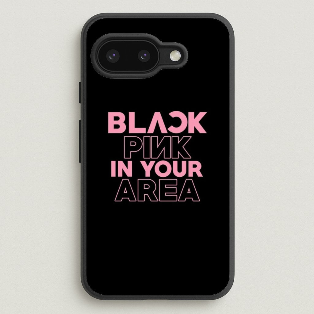 Girl K-Pop Band In Your Area - Black  - Blackpink Phone Case for Google Pixel 9a