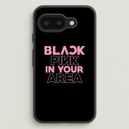 Girl K-Pop Band In Your Area - Black  - Blackpink Phone Case for Google Pixel 9a