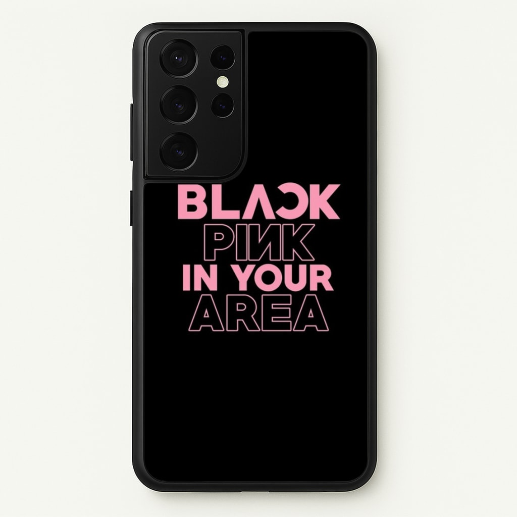 Girl K-Pop Band In Your Area - Black  - Blackpink Phone Case for Galaxy S21 Ultra