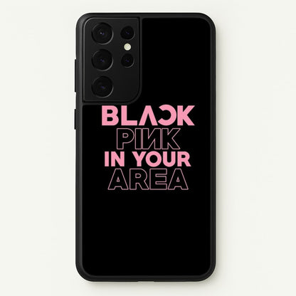 Girl K-Pop Band In Your Area - Black  - Blackpink Phone Case for Galaxy S21 Ultra
