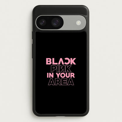 Girl K-Pop Band In Your Area - Black  - Blackpink Phone Case for Google Pixel 9 / 9 Pro