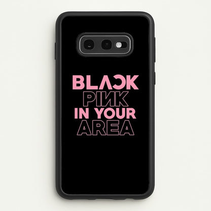 Girl K-Pop Band In Your Area - Black  - Blackpink Phone Case for Galaxy S10e