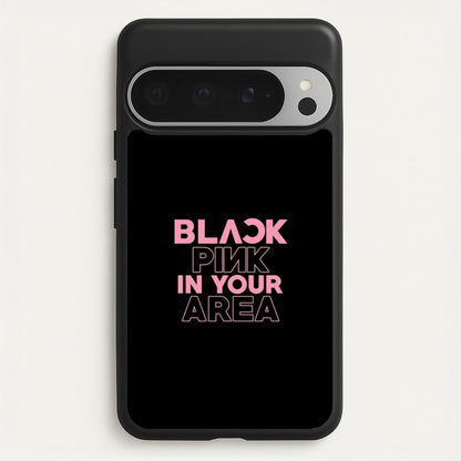 Girl K-Pop Band In Your Area - Black  - Blackpink Phone Case for Google Pixel 9 Pro XL