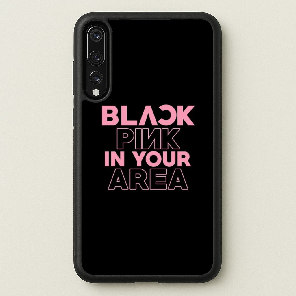 Girl K-Pop Band In Your Area - Black  - Blackpink Phone Case for Huawei P20 Pro