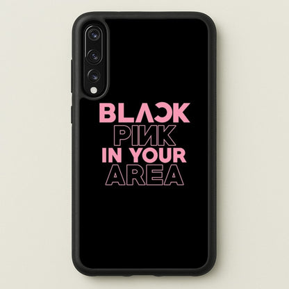 Girl K-Pop Band In Your Area - Black  - Blackpink Phone Case for Huawei P20 Pro