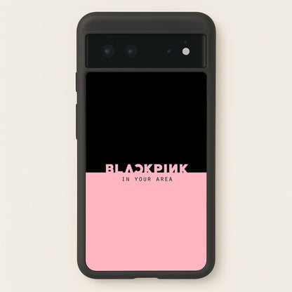 Girl K-Pop Band In Your Area  - Blackpink Phone Case for Google Pixel 6