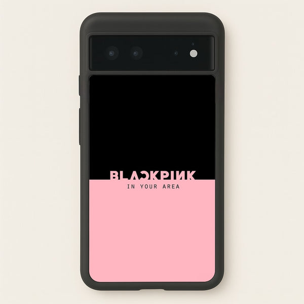 Girl K-Pop Band In Your Area  - Blackpink Phone Case for Google Pixel 6