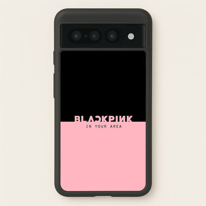Girl K-Pop Band In Your Area  - Blackpink Phone Case for Google Pixel 7 Pro