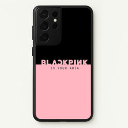 Girl K-Pop Band In Your Area  - Blackpink Phone Case for Galaxy S21 Ultra