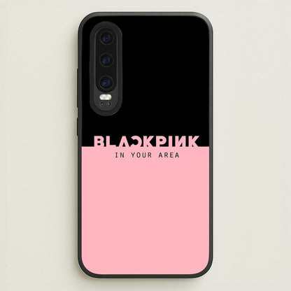 Girl K-Pop Band In Your Area  - Blackpink Phone Case for Huawei P30