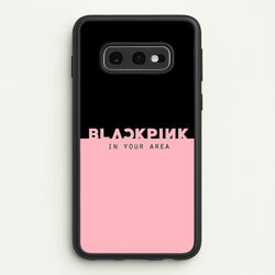 Girl K-Pop Band In Your Area  - Blackpink Phone Case for Galaxy S10e