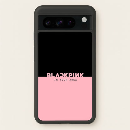 Girl K-Pop Band In Your Area  - Blackpink Phone Case for Google Pixel 8 Pro