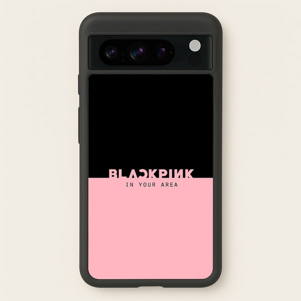 Girl K-Pop Band In Your Area  - Blackpink Phone Case for Google Pixel 8 Pro