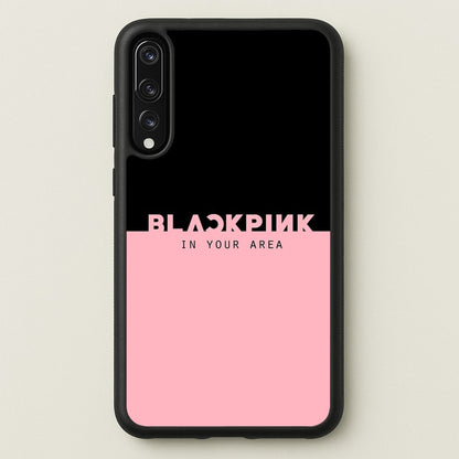 Girl K-Pop Band In Your Area  - Blackpink Phone Case for Huawei P20 Pro